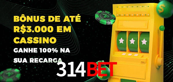 314bet melhor bônus de depósito